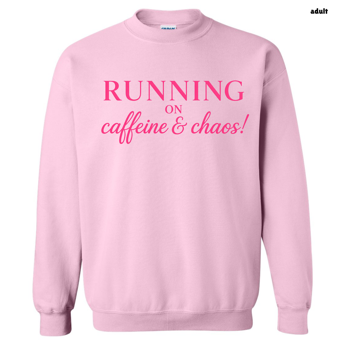 Running on Caffeine & Chaos Crewneck