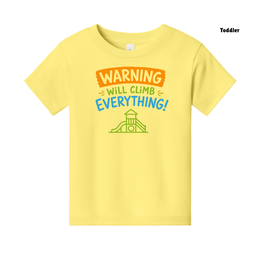 Warning Will Climb Everything Toddler Tee